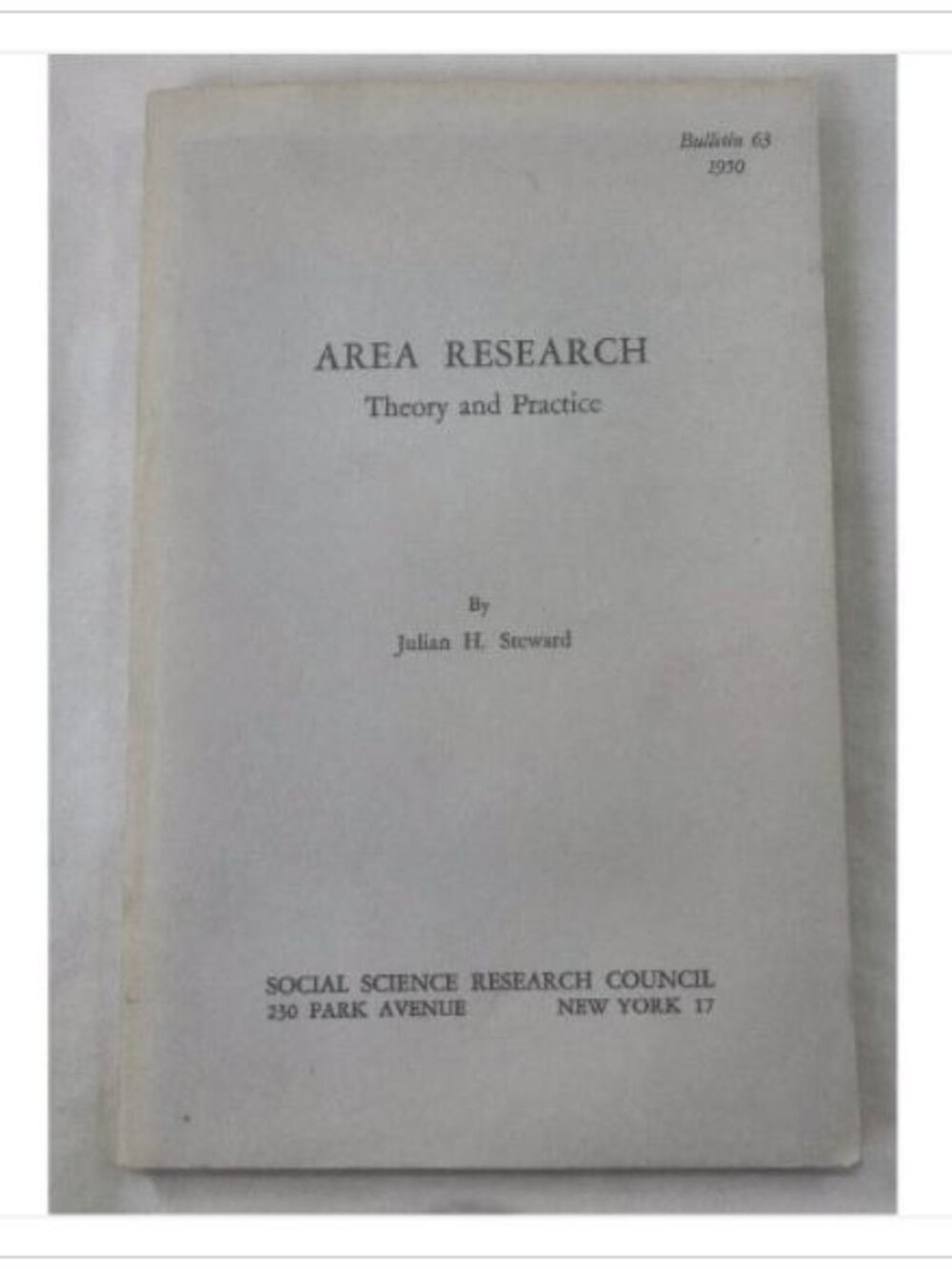 Area Research: Theory and Practice Julian H. Steward 1950 First Edition Book